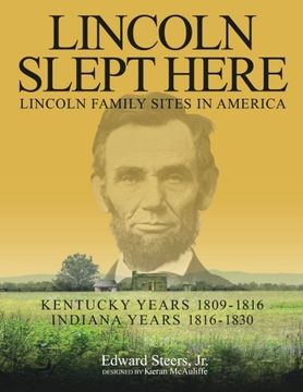 portada Lincoln Slept Here: Kentucky Years 1809-1816, Indiana Years 1816-1830