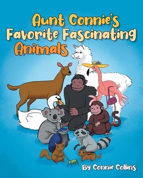 portada Aunt Connie's Favorite Fascinating Animals (in English)