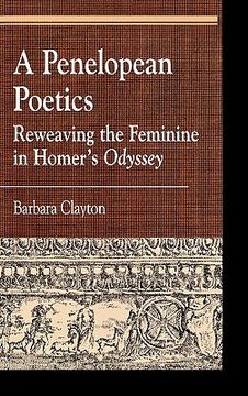 portada a penelopean poetics: reweaving the feminine in homer's odyssey (en Inglés)