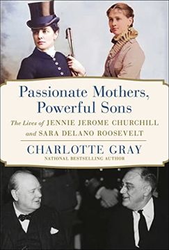 portada Passionate Mothers, Powerful Sons: The Lives of Jennie Jerome Churchill and Sara Delano Roosevelt (en Inglés)