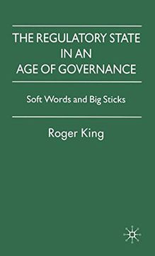 portada The Regulatory State in an age of Governance: Soft Words and big Sticks (en Inglés)