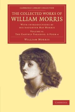 portada The Collected Works of William Morris 24 Volume Set: The Collected Works of William Morris: Volume 6, the Earthly Paradise: A Poem 4 Paperback (Cambridge Library Collection - Literary Studies) 