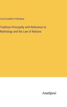 portada Tradition Principally with Reference to Mythology and the Law of Nations (en Inglés)