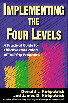 portada Implementing the Four Levels: A Practical Guide for Effective Evaluation of Training Programs (en Inglés)