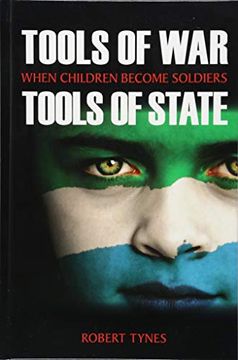 portada Tools of War, Tools of State: When Children Become Soldiers (Suny Series, James n. Rosenau Series in Global Politics) (in English)