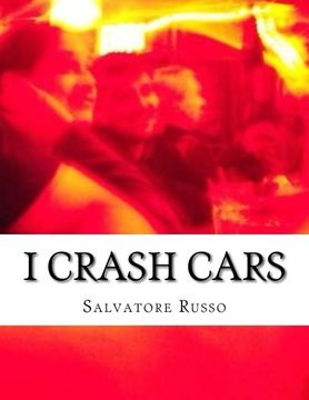 portada I Crash Cars: A story about an adult film star, a musician from Los Angeles and a criminal raised on Long Island. (Volume 2)