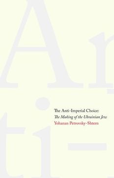 portada The Anti-Imperial Choice: The Making of the Ukrainian jew 