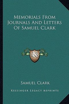 portada memorials from journals and letters of samuel clark (en Inglés)
