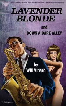 portada The Thrillville Pulp Fiction Collection, Volume Two: Lavender Blonde/Down a Dark Alley (en Inglés)