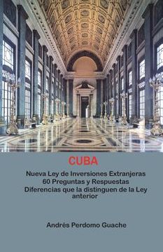 portada Nueva Ley de Inversiones Extranjeras en Cuba. 60 Preguntas y Respuestas.: Aspectos mas importantes de la Ley que deben conocer empresarios y abogados