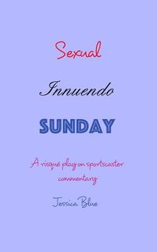 portada Sexual Innuendo Sunday: A risqué play on sportscaster commentary (en Inglés)