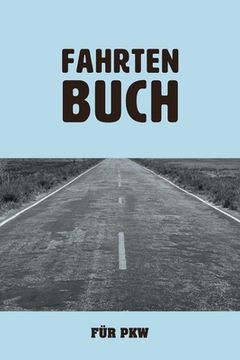 portada Fahrtenbuch für PKW: zum Aufzeichnen von gewerblichen und privaten Autofahrten (en Alemán)