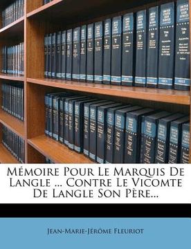 portada Mémoire Pour Le Marquis De Langle ... Contre Le Vicomte De Langle Son Père... (en Francés)