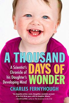portada A Thousand Days of Wonder: A Scientist's Chronicle of his Daughter's Developing Mind (in English)
