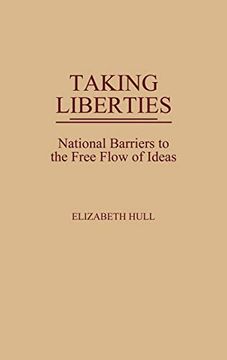 portada Taking Liberties: National Barriers to the Free Flow of Ideas (en Inglés)