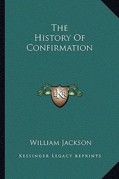 portada the history of confirmation (en Inglés)