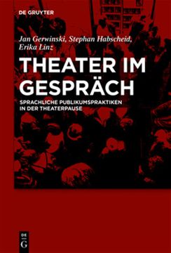 portada Theater im Gespräch: Sprachliche Publikumspraktiken in der Theaterpause -Language: German (en Alemán)