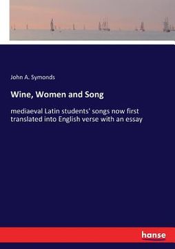 portada Wine, Women and Song: mediaeval Latin students' songs now first translated into English verse with an essay (en Inglés)