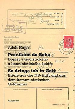 portada So Dringe ich in Gott Briefe aus der Ns-Haft und aus dem Kommunistischen Gefängnis. Tschechisch-Deutsche Ausgabe