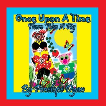 portada Once Upon A Time . . . There Was A Pig (en Inglés)