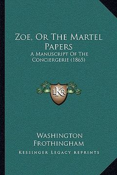 portada zoe, or the martel papers: a manuscript of the conciergerie (1865)