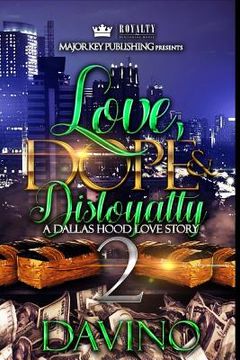 portada Love, Dope & Disloyalty 2: A Dallas Hood Love Story (en Inglés)
