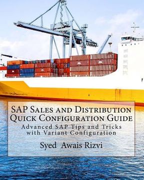 portada SAP Sales and Distribution Quick Configuration Guide: Advanced SAP Tips and Tricks with Variant Configuration (Color Edition Book) (en Inglés)
