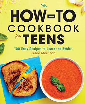 portada The How-To Cookbook for Teens: 100 Easy Recipes to Learn the Basics (en Inglés)