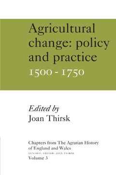 portada Chapters From the Agrarian History of England and Wales: Agricultural Change - Policy and Practice, 1500-1750 v. 3 (Chapters From the Agrarian History of England and Wales 1500-1750, vol 3) (en Inglés)