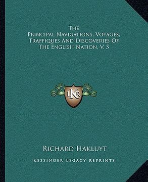 portada the principal navigations, voyages, traffiques and discoveries of the english nation, v. 5 (en Inglés)