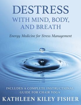 portada Destress With Mind, Body, and Breath: Energy Medicine for Stress Management (en Inglés)