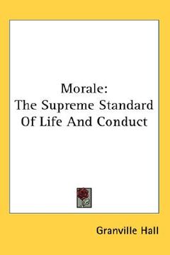 portada morale: the supreme standard of life and conduct (en Inglés)