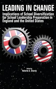 portada Leading in Change: Implications of School Diversification for School Leadership Preparation in England and the United States (en Inglés)