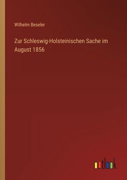 portada Zur Schleswig-Holsteinischen Sache im August 1856 (en Alemán)