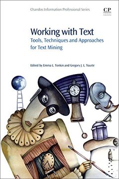 portada Working With Text: Tools, Techniques And Approaches For Text Mining (chandos Information Professional Series) (en Inglés)