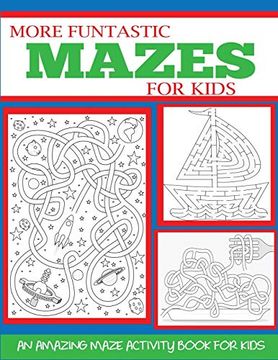 portada More Funtastic Mazes for Kids 6-8, 4-10: An Amazing Maze Activity Book for Kids (Kids Activity Books) (en Inglés)
