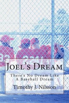 portada Joel's Dream: There's No Dream Like A Baseball Dream (en Inglés)