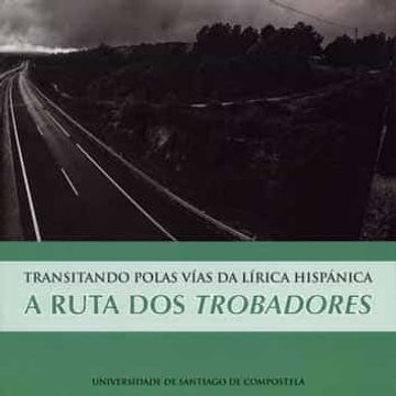 portada Transitando Polas Vías da Lírica Hispánica: A Ruta dos Trobadores