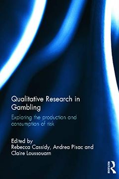 portada Qualitative Research in Gambling: Exploring the Production and Consumption of Risk (in English)