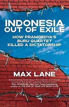 portada Indonesia out of Exile: How Pramoedya's Buru Quartet Killed a Dictatorship (Paperback) (in English)