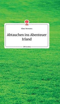 portada Abtauchen ins Abenteuer Irland. Life is a Story - Story. One (in German)