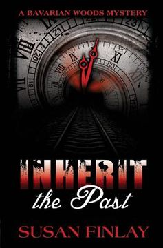 portada Inherit the Past: A Bavarian Woods Mystery (en Inglés)