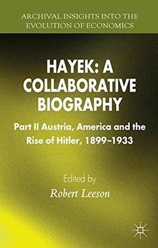 portada Hayek: A Collaborative Biography: Part II, Austria, America and the Rise of Hitler, 1899-1933 (Archival Insights into the Evolution of Economics)