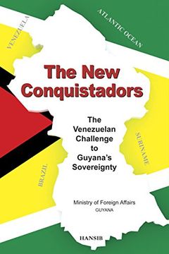 portada The new Conquistadors: The Venezuelan Challenge to Guyana's Sovereignty 