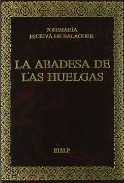 portada La Abadesa de las Huelgas (Libros de Josemaría Escrivá de Balaguer) (in Spanish)