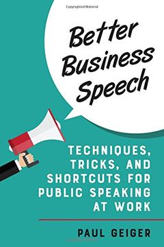 portada Better Business Speech: Techniques and Shortcuts for Public Speaking at Work