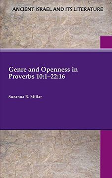 portada Genre and Openness in Proverbs 10: 1-22: 16 (Ancient Israel and its Literature) (in English)