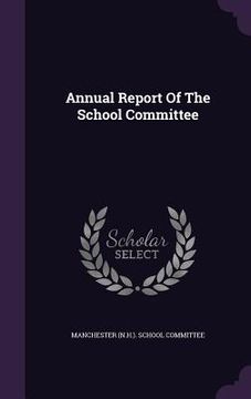 portada Annual Report Of The School Committee (en Inglés)