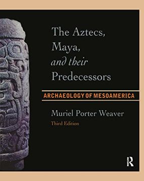 portada The Aztecs, Maya, and Their Predecessors: Archaeology of Mesoamerica, Third Edition (in English)