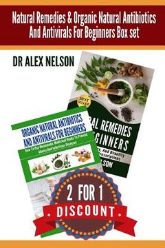 portada Natural Remedies & Organic Natural Antibiotics And Antivirals For Beginners Box: The Complete Guide To Natural Healing